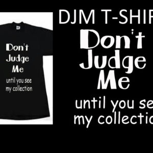 Don't Judge me - HI Collector Signature shirts